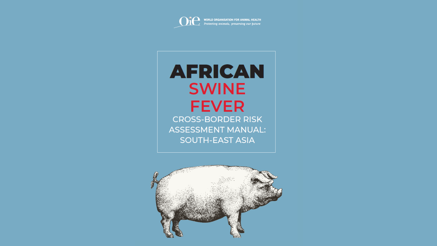 OIE launches ASF cross-boarder risk assessment manual for SE Asia - Swine  news - pig333, pig to pork community