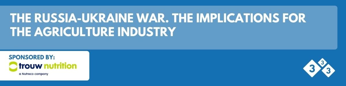The Russia - Ukraine War. The Implications For The Agriculture Industry 